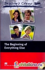 Dawson's Creek: The Beginning of Everything Else: Level 3 Elementary (+ Audio CD)