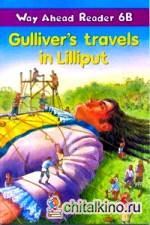 Gulliver's Travels in Lilliput: Way Ahead Readers 6B