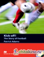 Kick off! The Story of Football (+ Audio CD)