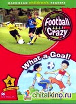 Macmillan Children's Readers 4: Football Crazy/What A Goal! (reader)