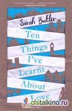 Ten Things I've Learnt About Love