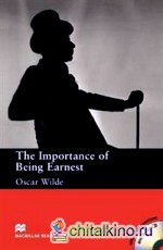 The Importance of Being Earnest: Reader and CD: Upper Intermediate Level (+ Audio CD)
