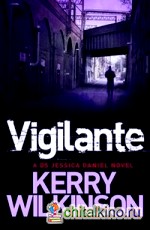 Vigilante: A DS Jessica Daniel Novel