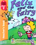 Felix and The Fairy: Teacher‘s book (+ CD-ROM)