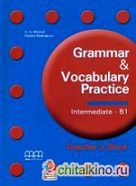 Grammar and Vocabulary Practice Intermediate: Teacher‘s Book