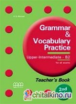 Grammar and Vocabulary Practice NE Upper-Intermediate: Teacher‘s Book