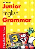 Junior English Grammar: Level 3. Teacher‘s Book