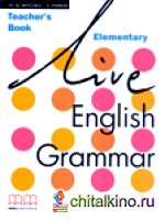 Live English Grammar Elementary: Teacher‘s Book