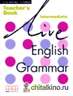 Live English Grammar Intermediate: Teacher‘s Book