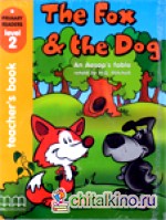 The Fox and The Dog: Teacher‘s book (+ CD-ROM)