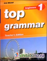 To the Top 1: Grammar. Teacher`s Edition