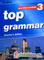 To the Top 3: Grammar. Teacher`s Edition
