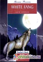White Fang 2: Teacher‘s Book. Version 2