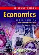 IB Study Guide: Economics for the IB Diploma: Standard and Higher Level: Study Guide