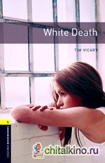 Oxford Bookworms Library 1: White Death