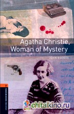 Oxford Bookworms Library 2: Agatha Christie, Woman of Mystery