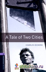 Oxford Bookworms Library 4: A Tale of Two Cities