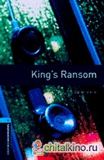 Oxford Bookworms Library 5: King's Ransom