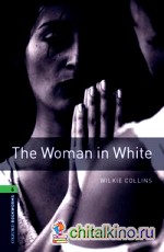 Oxford Bookworms Library 6: The Woman in White