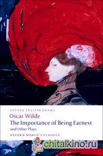 The Importance of Being Earnest and Other Plays