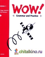 WOW! 1: Grammar and Practice Book