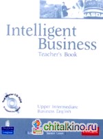 Intelligent Business: Upper Intermediate. Teacher's Book (+ CD-ROM)