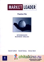 Market Leader: Intermediate Business English. Practice File