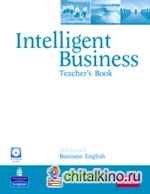 Intelligent Business: Advanced. Teacher's Book (+ CD-ROM)