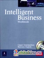 Intelligent Business: Upper-Intermediate. Workbook (+ Audio CD)