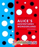 Lewis Carroll's Alice's Adventures in Wonderland: With Artwork by Yayoi Kusama