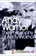 The Philosophy of Andy Warhol: From A to B and Back Again