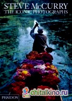 Steve McCurry: the Iconic Photographs