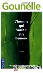 L'homme qui voulait être heureux