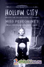 Hollow City: The Second Novel of Miss Peregrine's Children