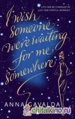 I Wish Someone Were Waiting for Me Somewhere