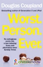 Worst: Person. Ever