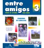 Entre Amigos 3 Cuaderno de ejercicios