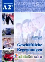 Geschaftliche Begegnungen A2+ (+ Audio CD)