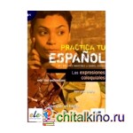 Practica las Expresiones Coloquiales B1 (Practica tu Espanol)