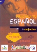 Practica Tu Espanol: El Subjuntivo