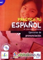 Practica Tu Espanol: Ejercicios De Pronunciacion (+ Audio CD)