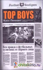 Top Boys: Вся правда о футбольных хулиганах от первого лица