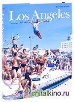 Los Angeles: Portrait of a City / Portrat einer Stadt / Portrait d'une ville