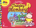 Cheeky Monkey 2: Развивающее пособие для детей дошкольного возраста. Старшая группа. 5-6 лет. ФГОС