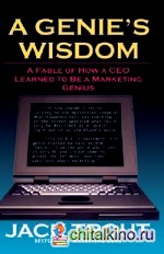 A Genie's Wisdom: A Fable of How a CEO Learned to be a Marketing Genius