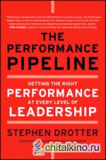 The Performance Pipeline: Getting the Right Performance at Every Level of Leadership