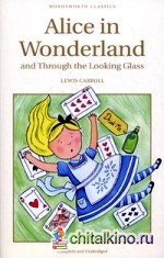 Alice in Wonderland and Through the Looking Glass